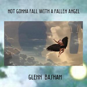 Not Gonna Fall with a Fallen Angel