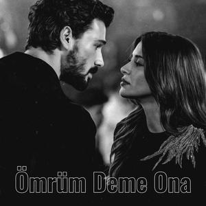 Ömrüm deme ona