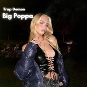 Big Poppa (Trap Remix)