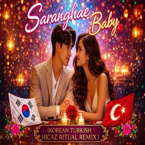Saranghae Baby (Korean x Turkish)