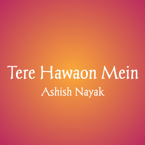 Tere Hawaon Mein