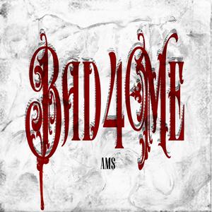 Bad4Me