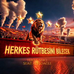 Herkes Rütbesini Bilecek (Galatasaray Marşı)