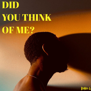 Did You Think of Me?