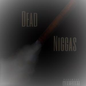 Dead Niggas
