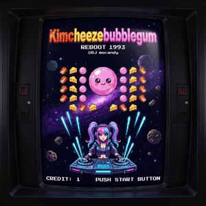 Kimcheezebubblegum