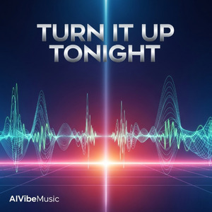 Turn It Up Tonight