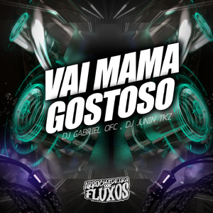 Vai Mama Gostoso
