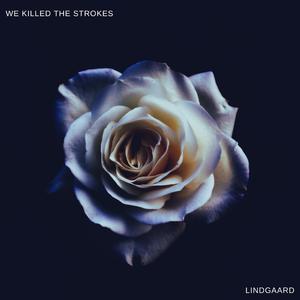 We Killed The Strokes