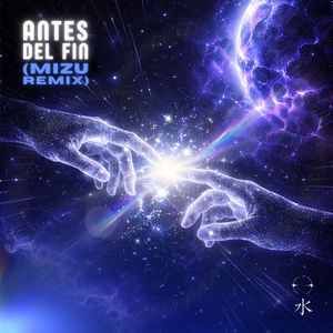 Antes del Fin (Mizu Remix)