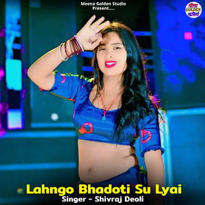 Lahngo Bhadoti Su Lyai