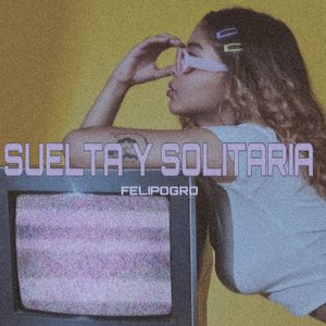 Suelta y Solitaria