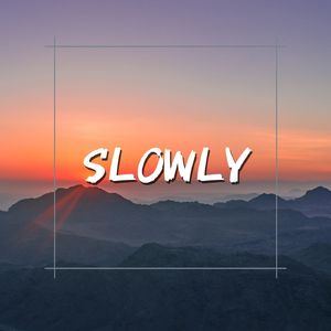 Slowly feat.Hatsune Miku