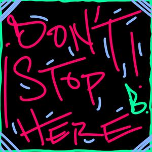 Don't Stop Here