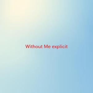 Without Me (explicit) (Tribute version originally performed by Eminem)