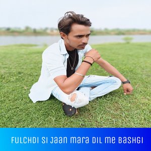 Fulchdi Si Jaan mara dil me Bashgi