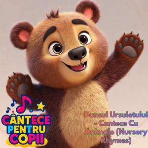 Dansul Ursuletului - Cantece Cu Animale (Nursery Rhymes)