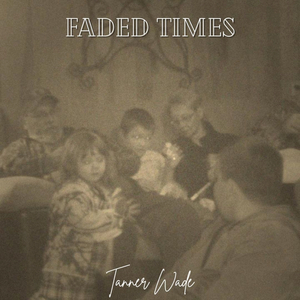 Faded Times