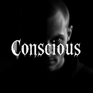 Conscious