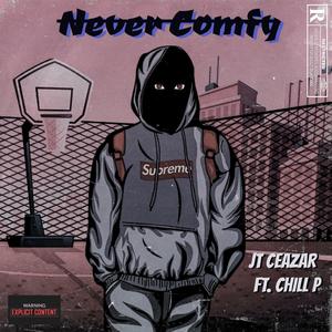 Never Comfy (feat. Chill P)