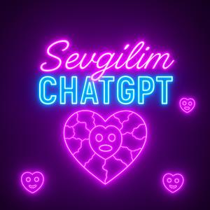 Sevgilim Chatgpt