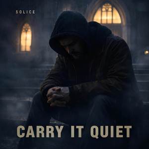 Carry It Quietly