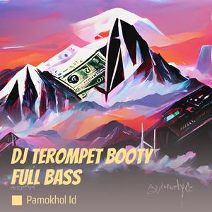 Dj Terompet Booty Full Bass