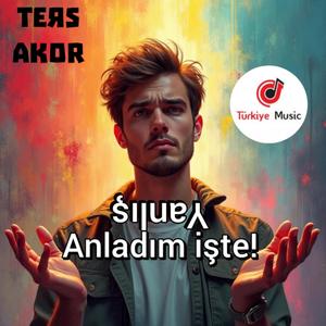 Yanlış Anladım İşte