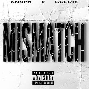 Mismatch (feat. Goldie)