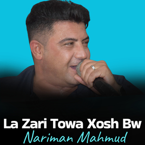 La Zari Towa Xosh Bw (Nariman Mahmud)