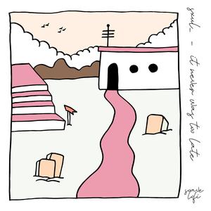 It Never Was Too Late