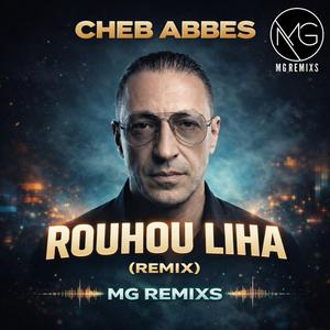 Rouhou Liha (feat. Cheb Abbes) (Remix)