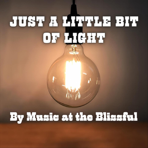 Just a Little Bit of Light