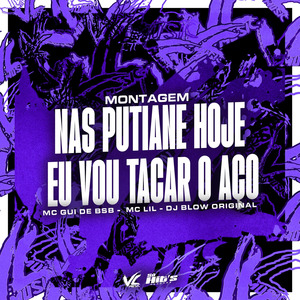 Montagem nas Putiane Eu Vou Tacar o Aço