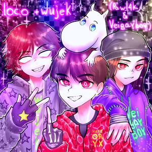 loco (feat. wujek, Pawl4k & Veigayboy)
