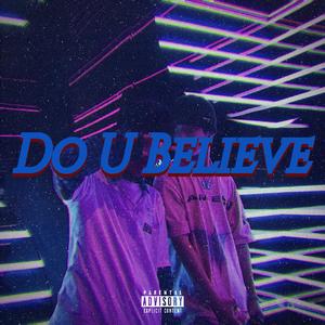 DO U BELIEVE