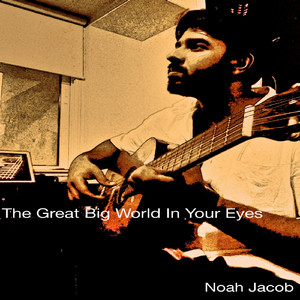 The Great Big World in Your Eyes