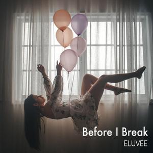 Before I break