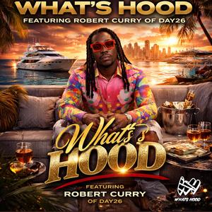 Whats hood (feat. Robbert curry)