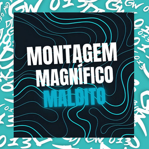 Montagem Magnífico Maldito