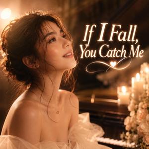 If I Fall, You Catch Me