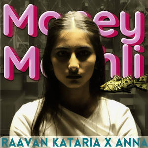 Money Machli (feat. Anna)