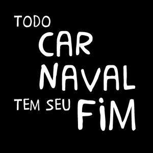 Todo carnaval tem seu fim
