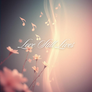 Love Still Lives