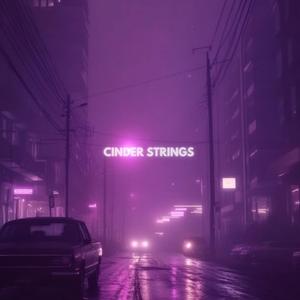 Cinder Strings (Slowed + Reverb)