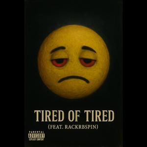Tired Of Tired