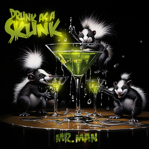 Drunk as a Skunk