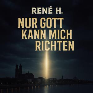 Nur Gott kann mich Richten
