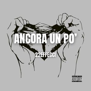 ANCORA UN PO'