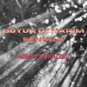 Büyük Oynarım Seninle